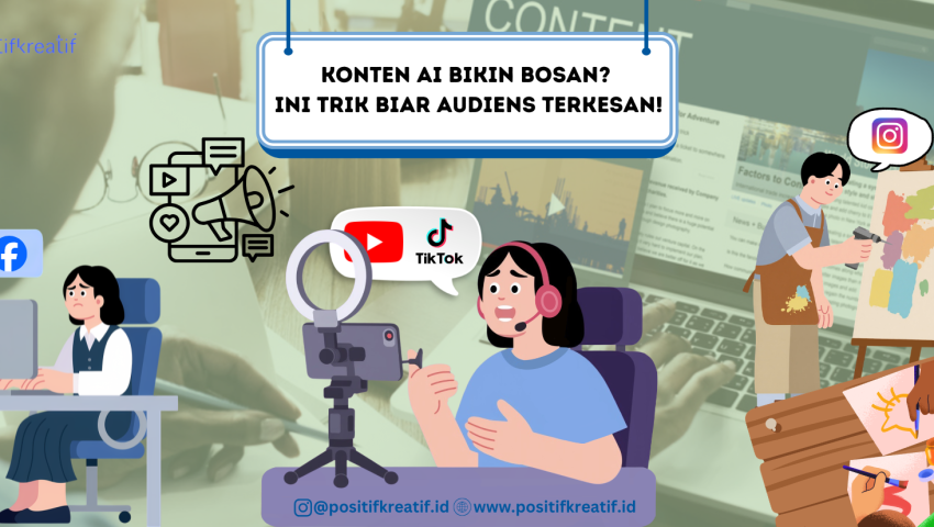 Konten AI Bikin Bosan? Ini Trik Biar Audiens Terkesan!